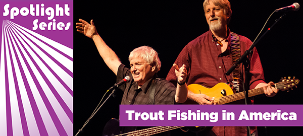 Spotlight Series: Trout Fishing in America